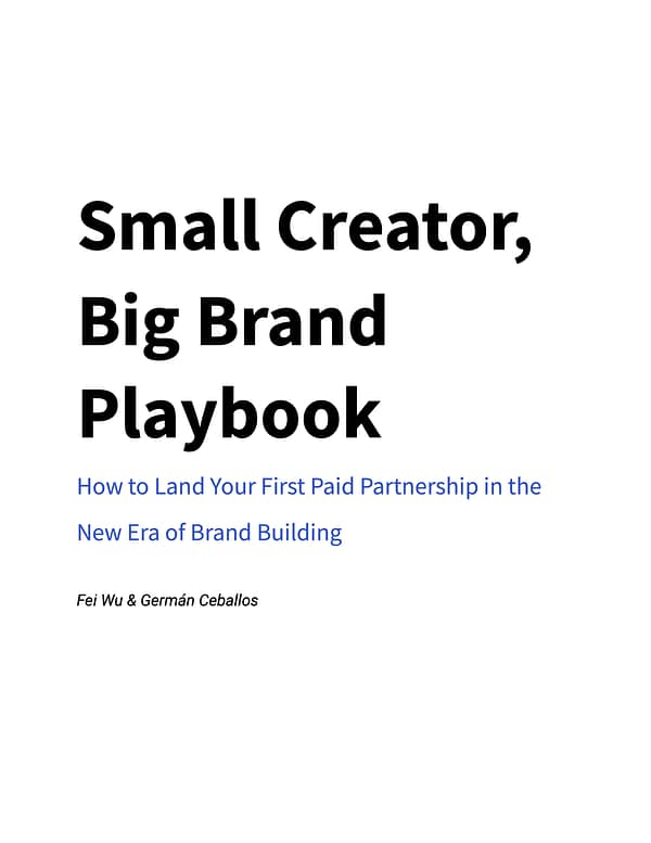 Small Creator, Big Brand Playbook by Fei Wu and Germán Ceballos - First Page