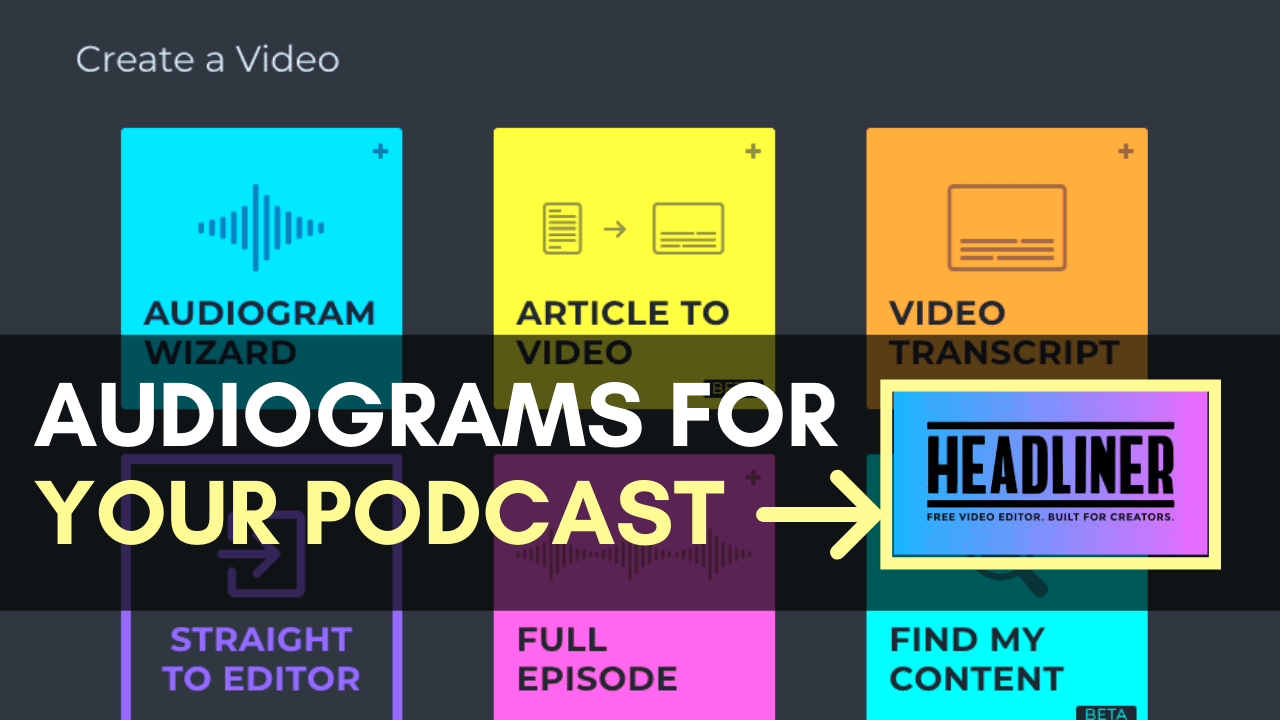 create audiograms and soundbites using Headliner for your podcast