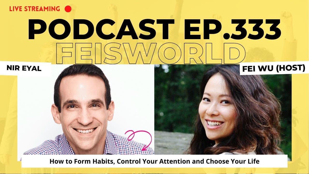 Nir Eyal: How to Form Habits, Control Your Attention and Choose Your Life
