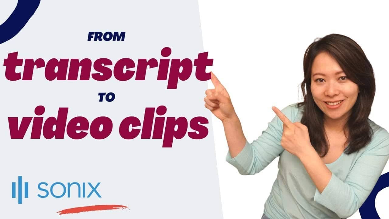 Sonix.ai turns transcripts to video clips