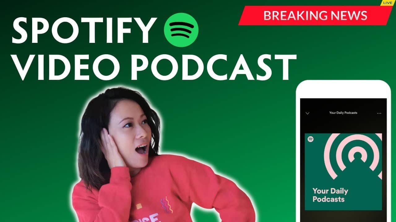 Everything You Need to Know About Spotify Video Podcasts