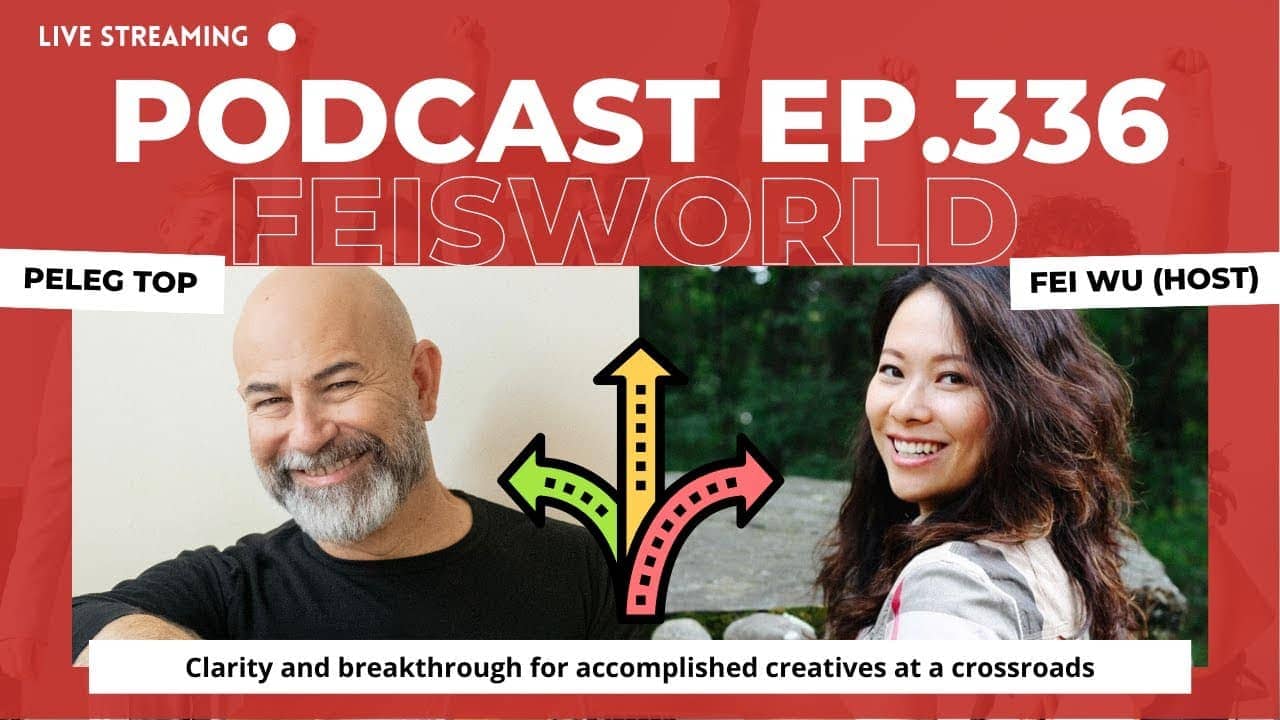 Peleg Top: Clarity and breakthrough for accomplished creatives at a crossroads (#336)