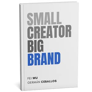 Small Creator, Big Brand Playbook by Fei Wu and Germán Ceballos - Square Cover