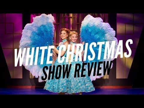 Irving Berlin’s White Christmas Musical | Review and Reflections