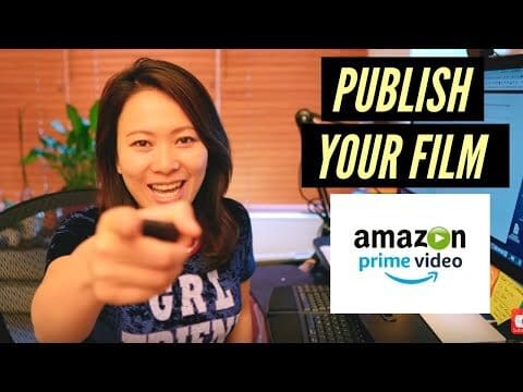 How to work with Amazon Video Direct and Amazon Prime to share your film