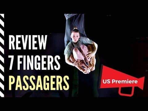 A Review after watching Passagers from 7 Fingers in Boston