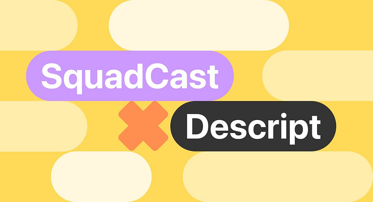 Descript Acquires SquadCast: High-Quality Remote Recording is Free with Descript (2023)