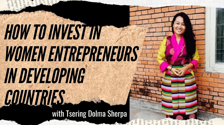 Tsering Dolma Sherpa: Invest in and Educate Women Entrepreneurs in Nepal (#74)