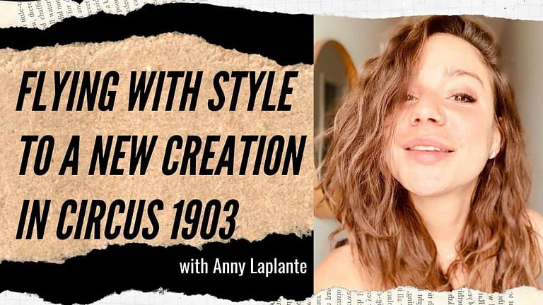 Anny Laplante: Flying With Style to a New Creation in Circus 1903 (#105)