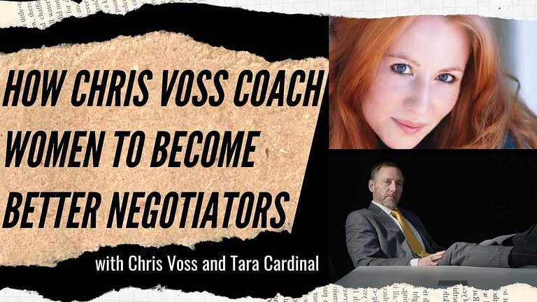 Chris Voss and Tara Cardinal: Help Women Become Better Negotiators (#128)
