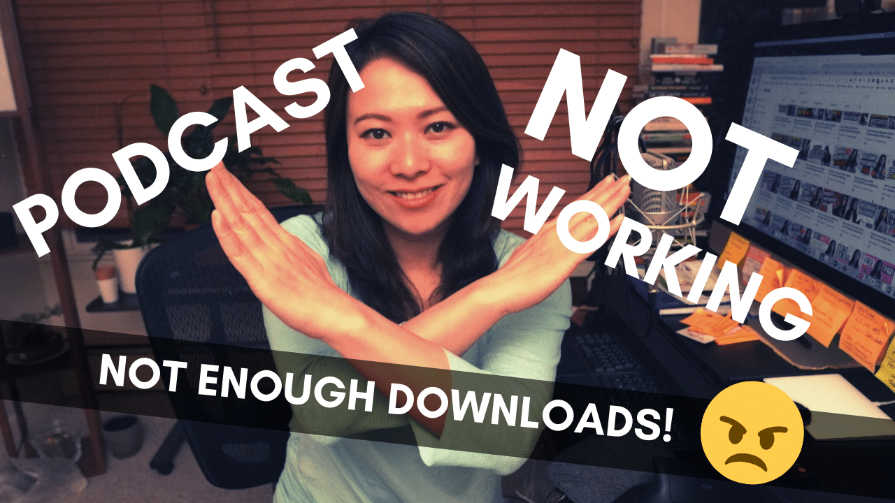 My Podcast IS NOT Getting Downloads (Here’s What To Do in 2023)