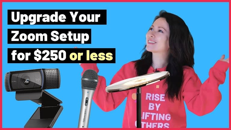 How to Upgrade Your Zoom Setup (For $250 or Less)