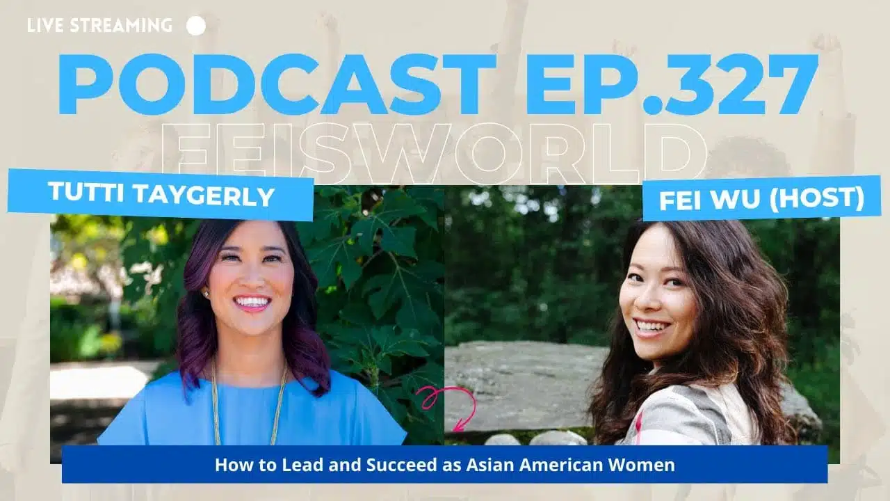 Tutti Taygerly: How to Lead and Succeed as Asian American Women (#327)
