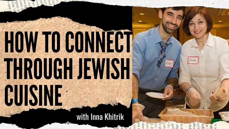 Inna Khitrik‘s Dream: To Connect Through Jewish Cuisine (#6)