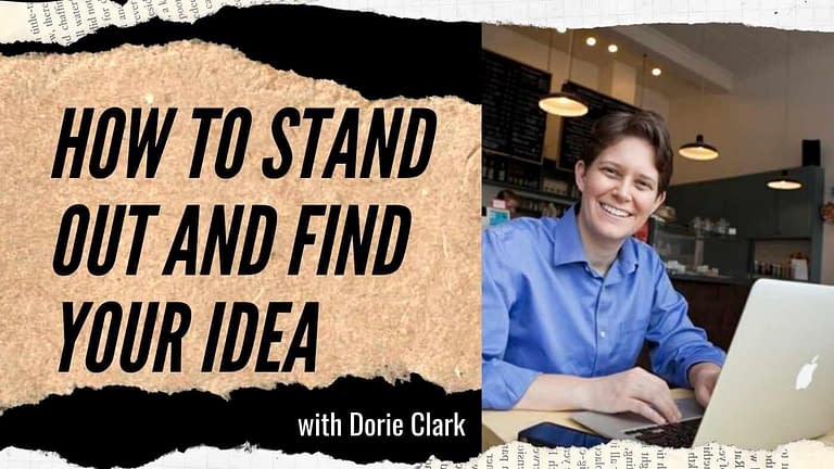 Dorie Clark on “Stand Out”: Find Your Idea, Turn Obstacles Into Strengths and Meet the World (#43)