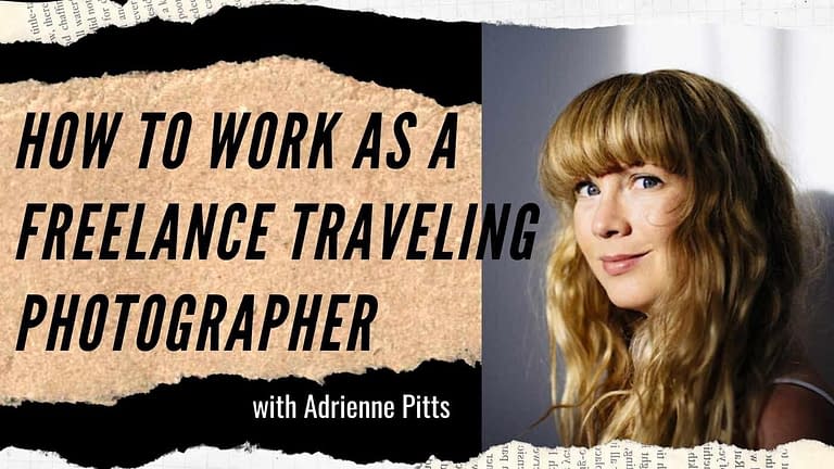 Adrienne Pitts: Life of a Freelance Traveling Photographer (#98)