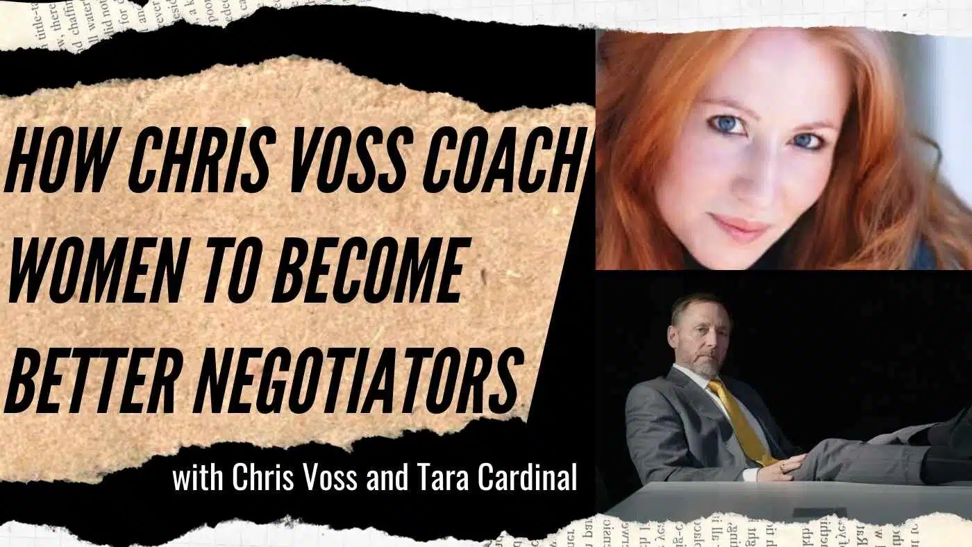 Chris Voss and Tara Cardinal: Help Women Become Better Negotiators (#128)