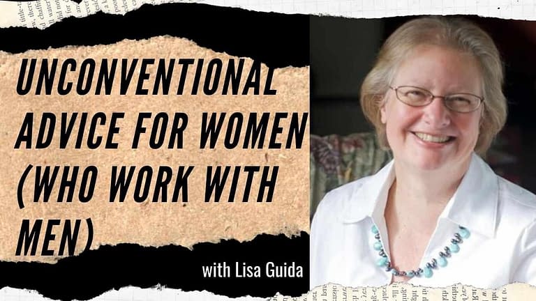 Lisa Guida: Unconventional Advice for Women Who Work With Men (#156)