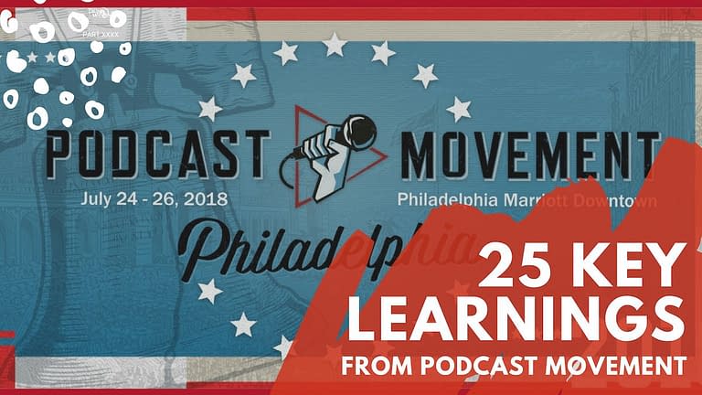 25 Key Learnings From Podcast Movement 2018