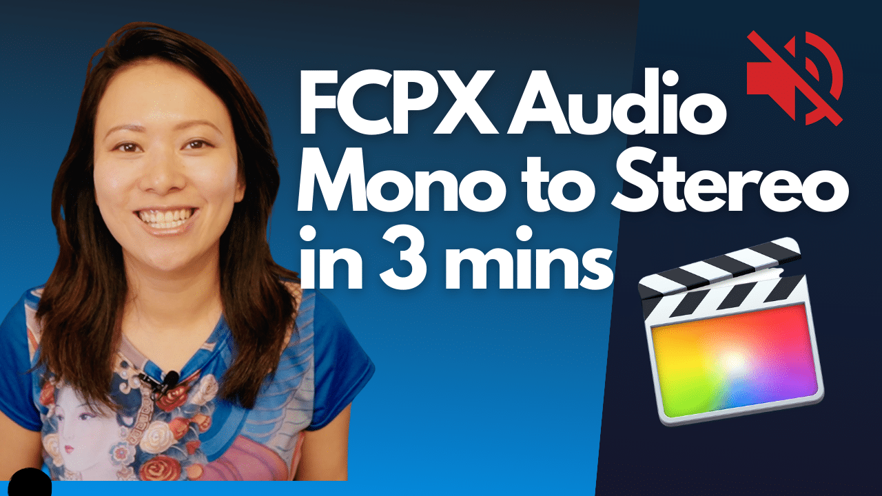 Final Cut Pro Mono to Stereo Fix (In 3 Minutes)