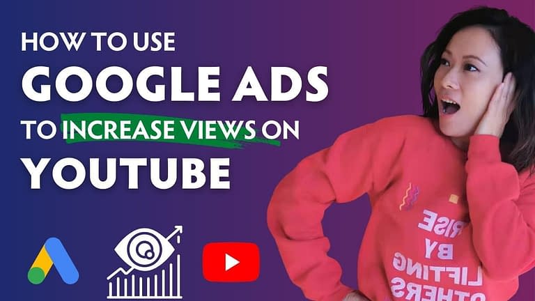 How to Use Google Ads to Promote Your YouTube Video and Drive Views
