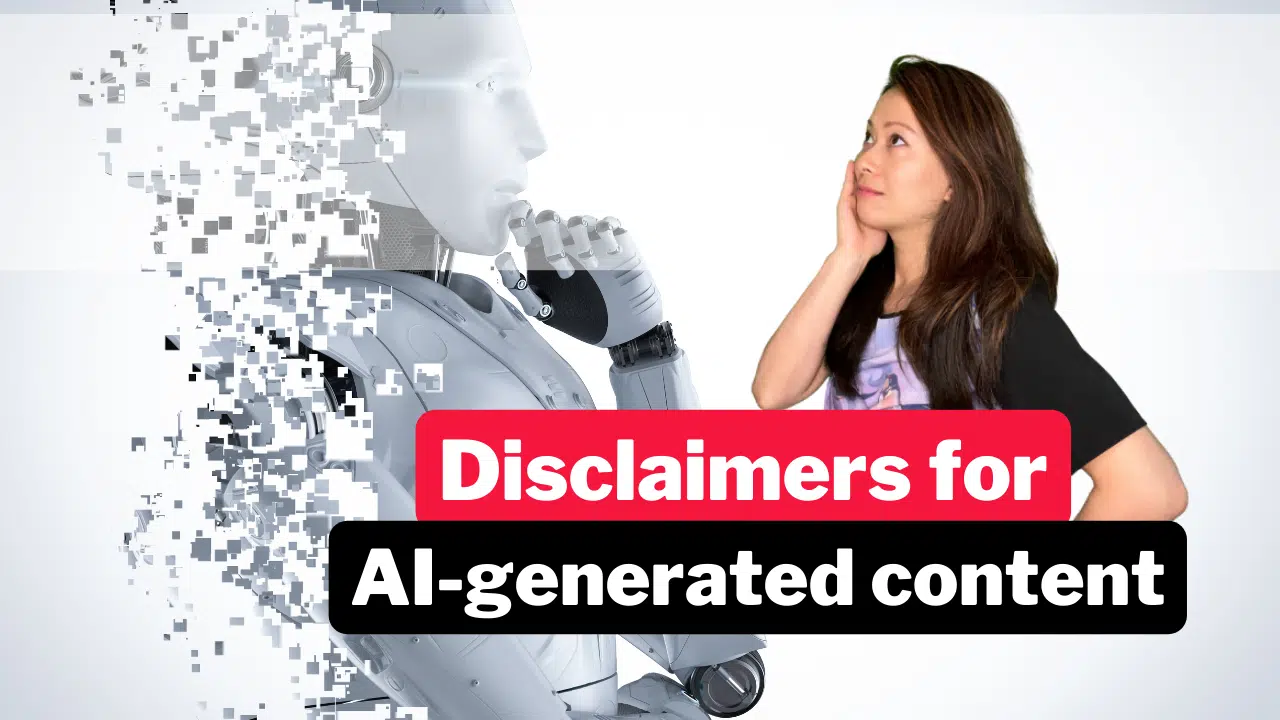 Disclaimer Templates for AI-Generated Content (Yes You SHOULD Use One) [2023]