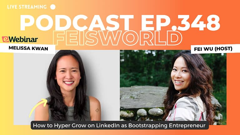 Melissa Kwan: How to Hyper Grow on LinkedIn as Bootstrapping Entrepreneur (#348)
