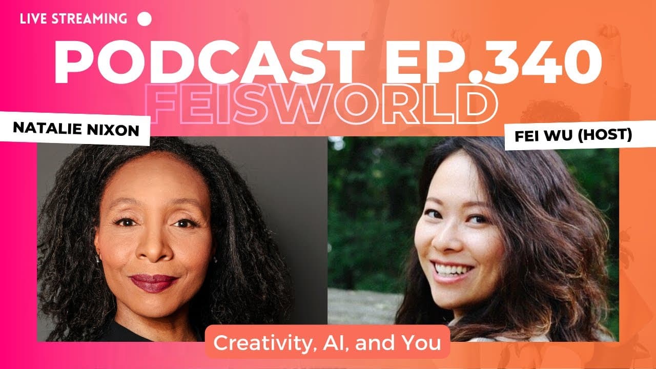 Natalie Nixon and Fei Wu: A Conversation to Better Understand Creativity, AI and You (#340)